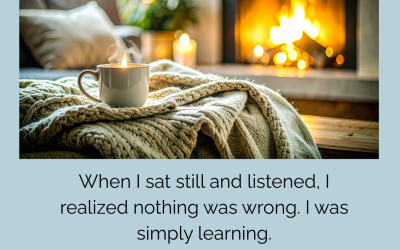 When I Sat and Listened I Was Learning